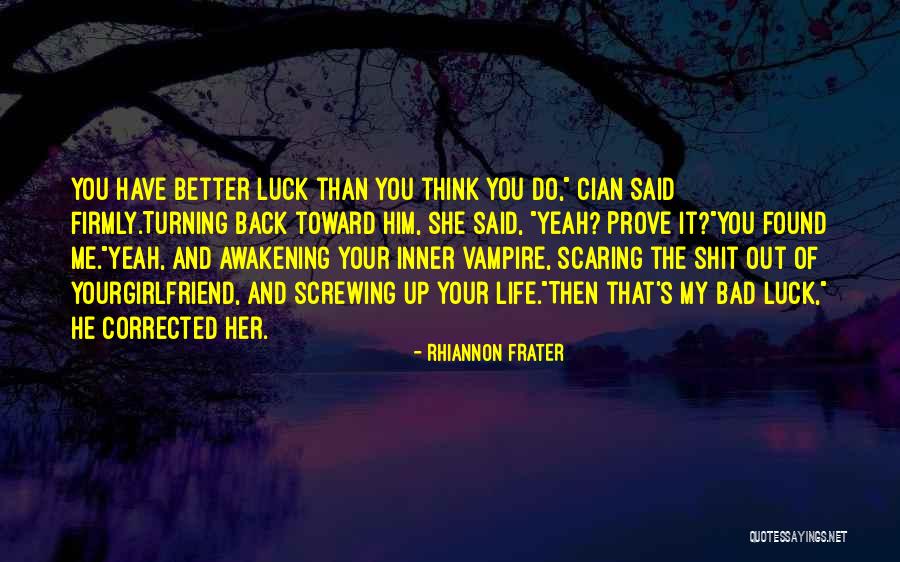 Bad Luck Funny Quotes By Rhiannon Frater Bad Luck Funny Quotes By Rhiannon Frater