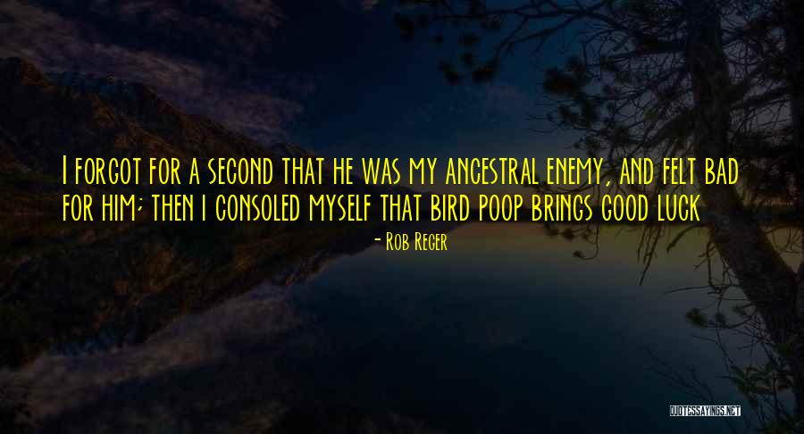Bad Luck Funny Quotes By Rob Reger Bad Luck Funny Quotes By Rob Reger