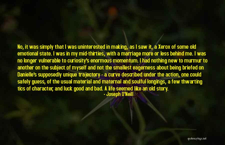 Bad Luck In Love Quotes By Joseph O'Neill Bad Luck In Love Quotes By Joseph O'Neill