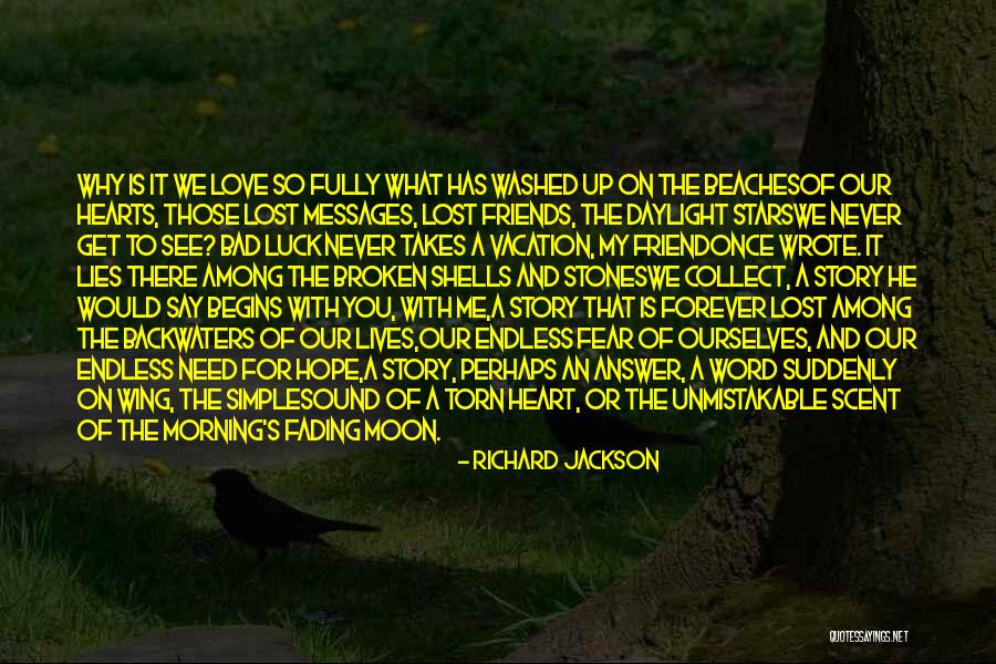 Bad Luck In Love Quotes By Richard Jackson Bad Luck In Love Quotes By Richard Jackson