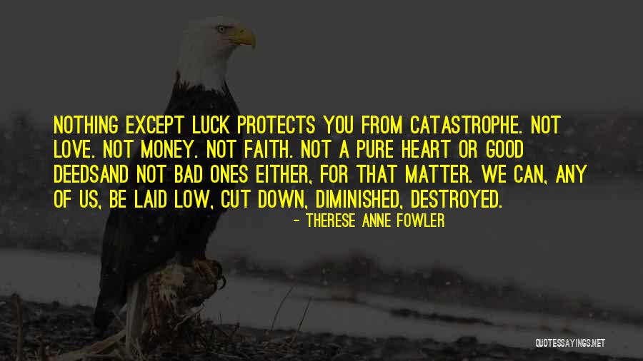 Bad Luck In Love Quotes By Therese Anne Fowler Bad Luck In Love Quotes By Therese Anne Fowler