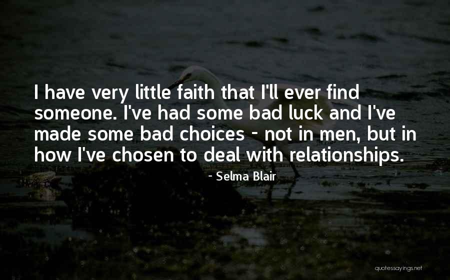 Bad Luck In Relationships Quotes By Selma Blair