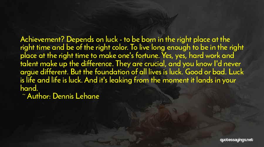 Bad Luck Life Quotes By Dennis Lehane