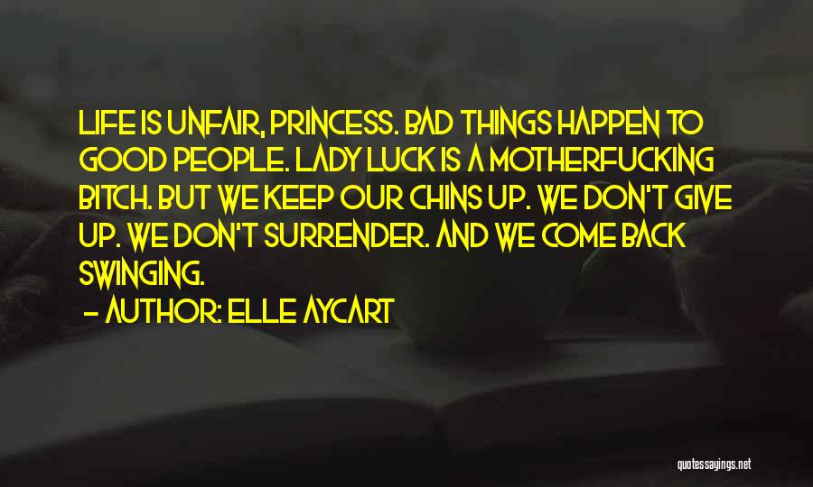 Bad Luck Life Quotes By Elle Aycart