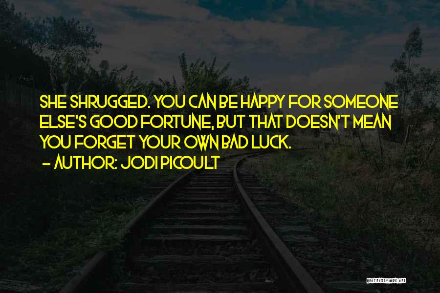 Bad Luck Life Quotes By Jodi Picoult