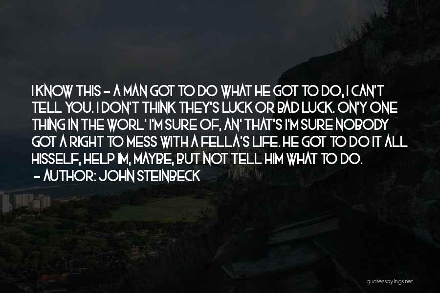 Bad Luck Life Quotes By John Steinbeck