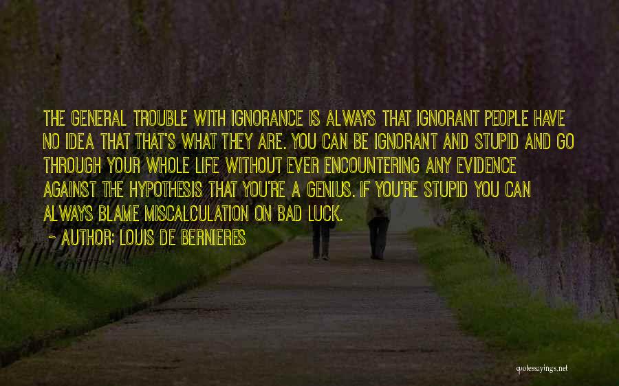 Bad Luck Life Quotes By Louis De Bernieres