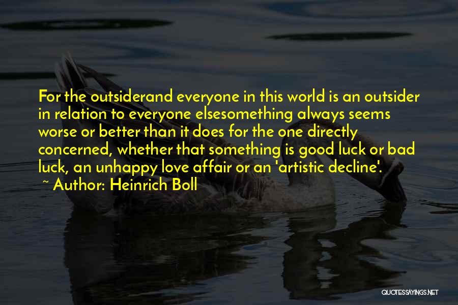 Bad Luck Love Quotes By Heinrich Boll