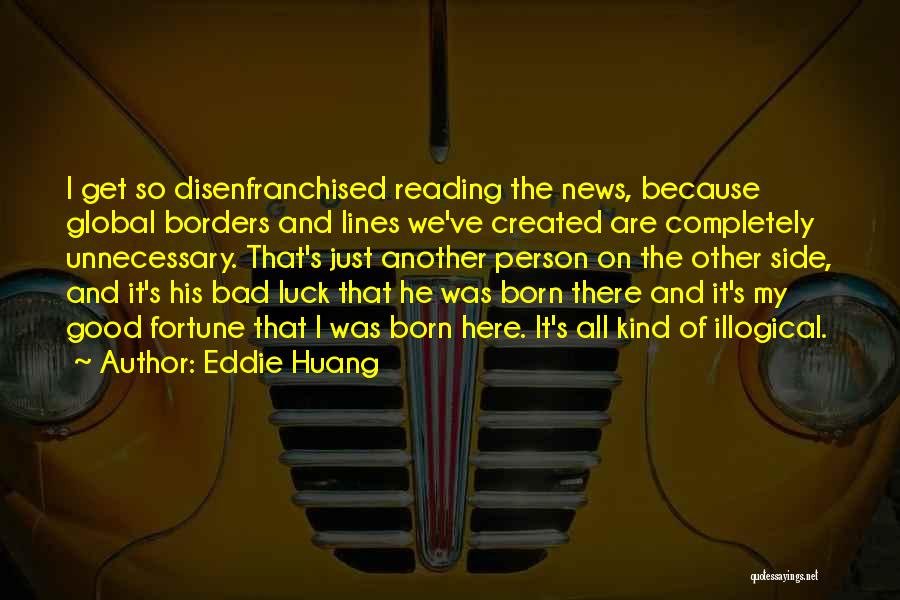 Bad Luck Person Quotes By Eddie Huang