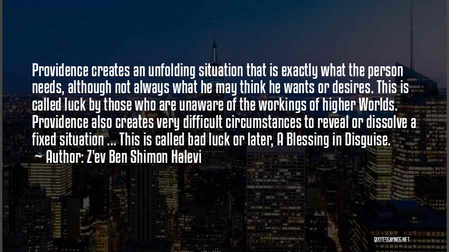 Bad Luck Person Quotes By Z'ev Ben Shimon Halevi