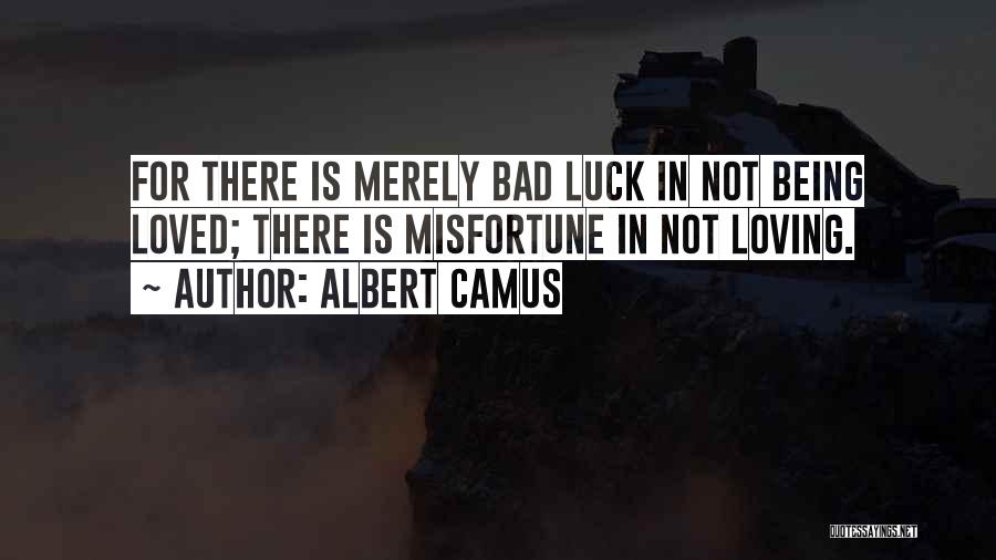 Bad Luck Quotes By Albert Camus