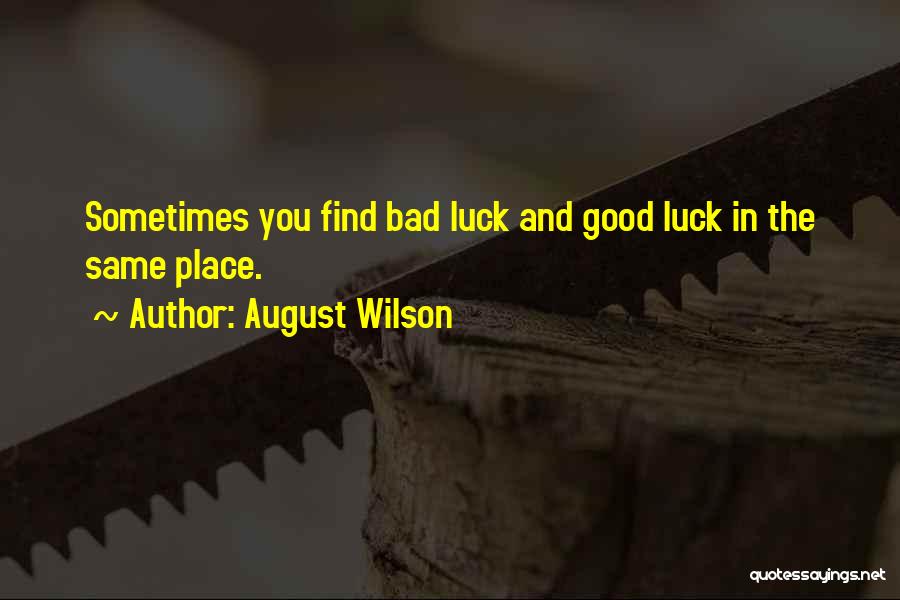 Bad Luck Quotes By August Wilson