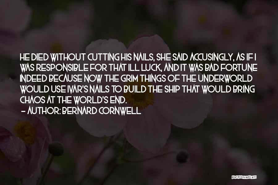 Bad Luck Quotes By Bernard Cornwell