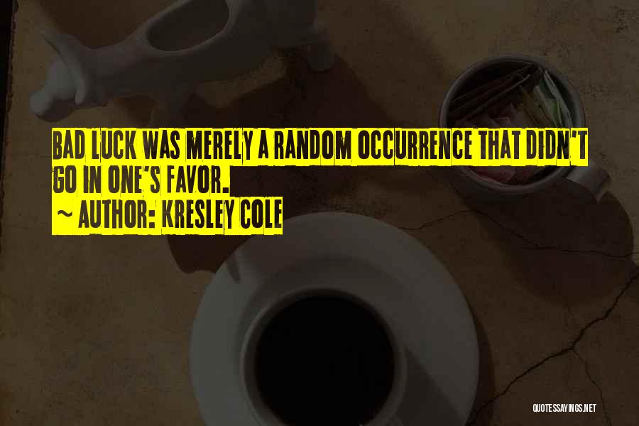 Bad Luck Quotes By Kresley Cole