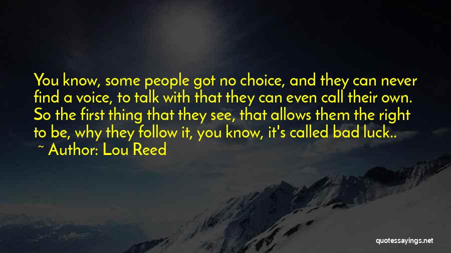 Bad Luck Quotes By Lou Reed