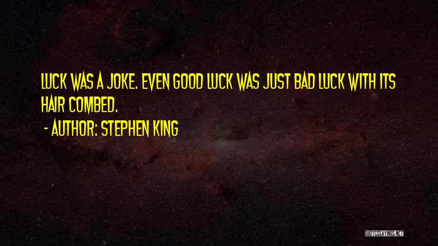 Bad Luck Quotes By Stephen King