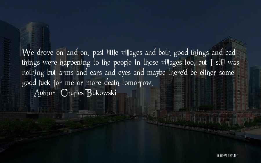 Bad Luck To Good Luck Quotes By Charles Bukowski