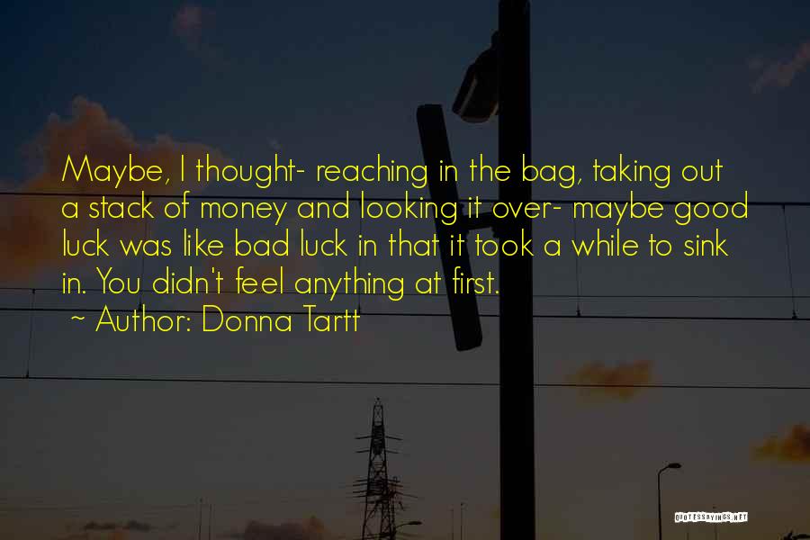 Bad Luck To Good Luck Quotes By Donna Tartt