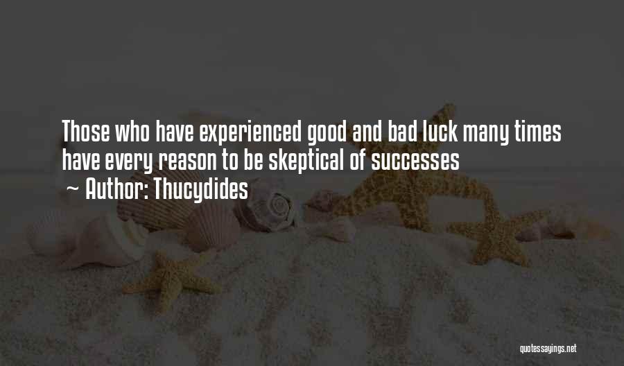 Bad Luck To Good Luck Quotes By Thucydides