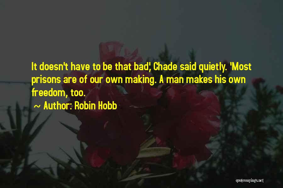 Bad Man Quotes By Robin Hobb