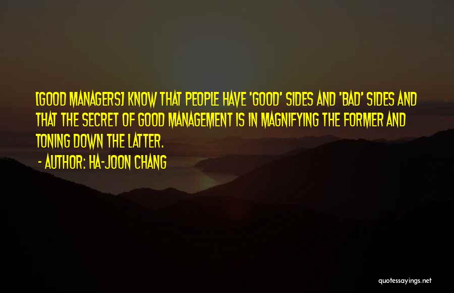 Bad Managers Quotes By Ha-Joon Chang