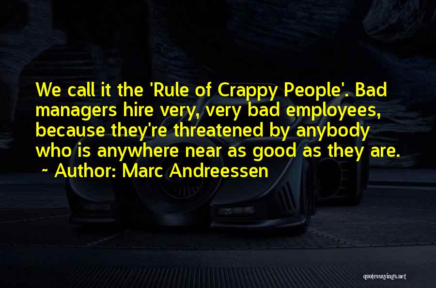Bad Managers Quotes By Marc Andreessen