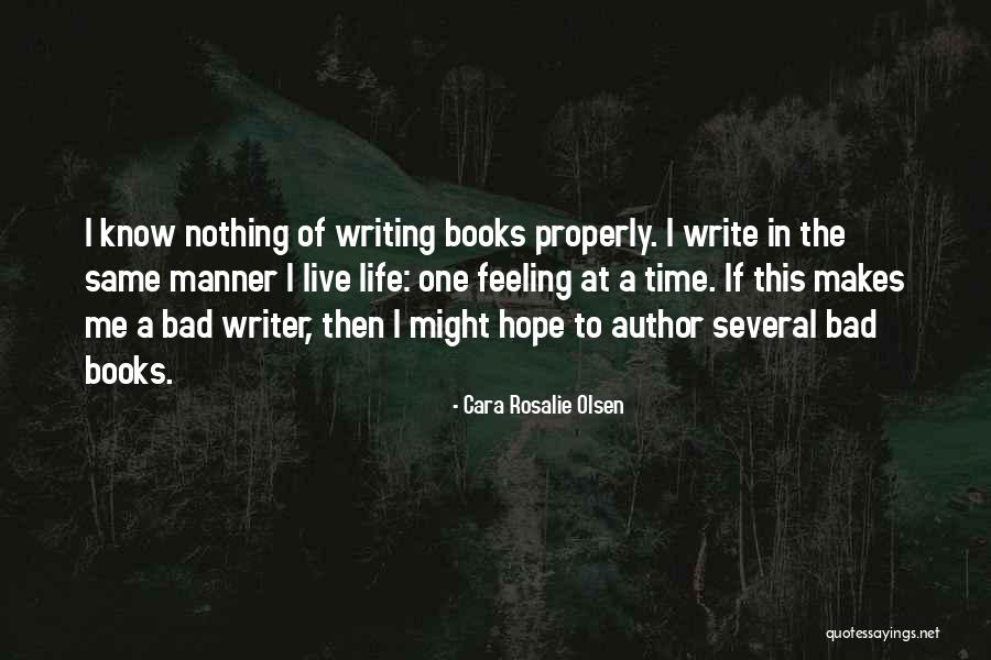 Bad Manner Quotes By Cara Rosalie Olsen Bad Manner Quotes By Cara Rosalie Olsen