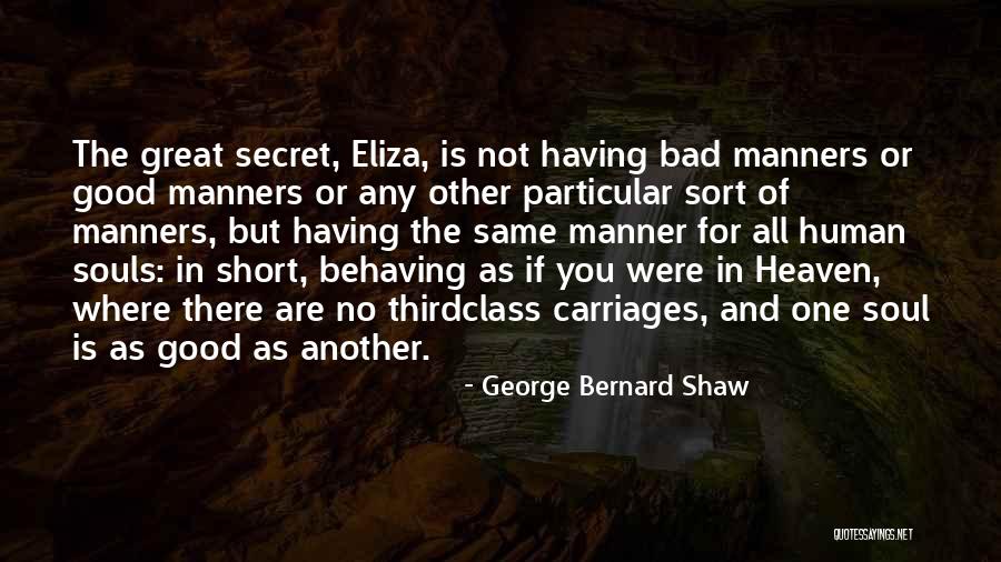 Bad Manner Quotes By George Bernard Shaw