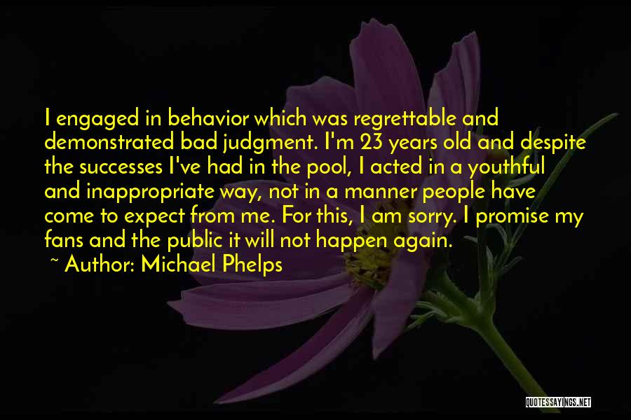 Bad Manner Quotes By Michael Phelps