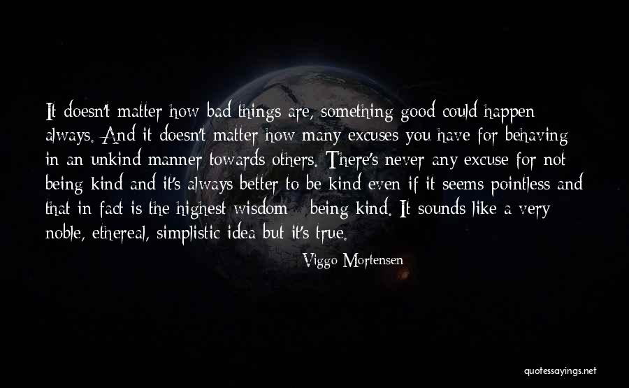 Bad Manner Quotes By Viggo Mortensen Bad Manner Quotes By Viggo Mortensen