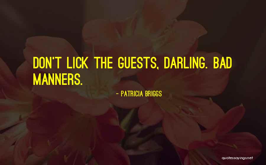 Bad Manners Funny Quotes By Patricia Briggs Bad Manners Funny Quotes By Patricia Briggs