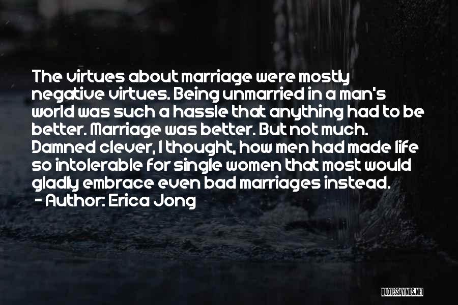 Bad Marriage Life Quotes By Erica Jong