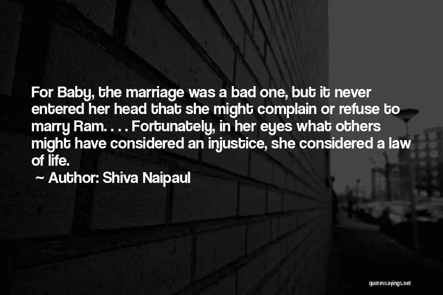 Bad Marriage Life Quotes By Shiva Naipaul