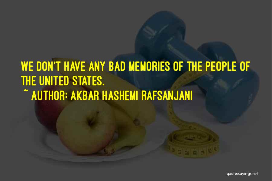 Bad Memories Quotes By Akbar Hashemi Rafsanjani