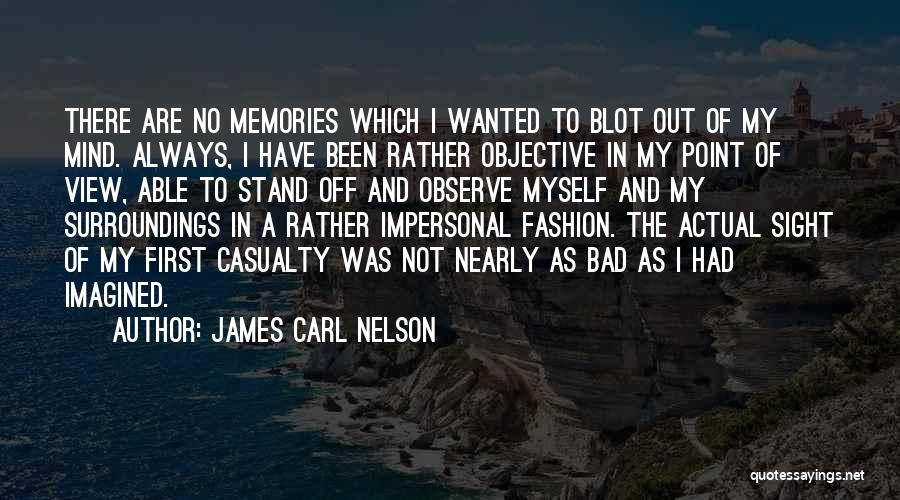 Bad Memories Quotes By James Carl Nelson