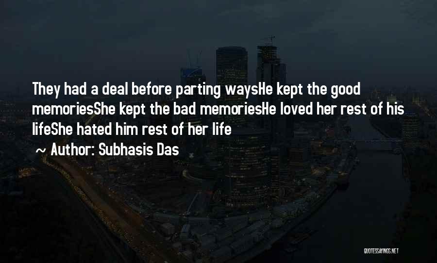 Bad Memories Quotes By Subhasis Das