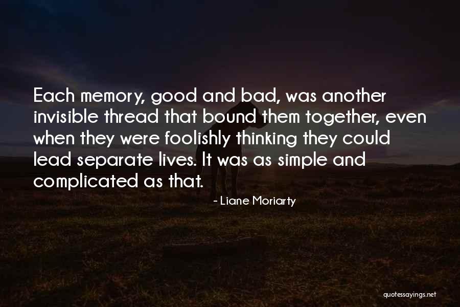 Bad Memory Quotes By Liane Moriarty Bad Memory Quotes By Liane Moriarty
