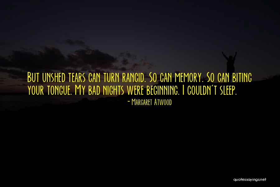 Bad Memory Quotes By Margaret Atwood Bad Memory Quotes By Margaret Atwood