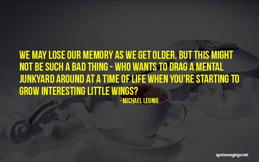 Bad Memory Quotes By Michael Leunig Bad Memory Quotes By Michael Leunig