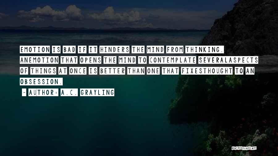 Bad Mind Quotes By A.C. Grayling