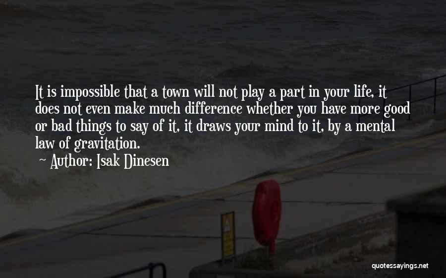 Bad Mind Quotes By Isak Dinesen