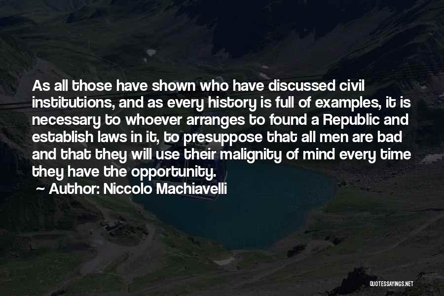 Bad Mind Quotes By Niccolo Machiavelli