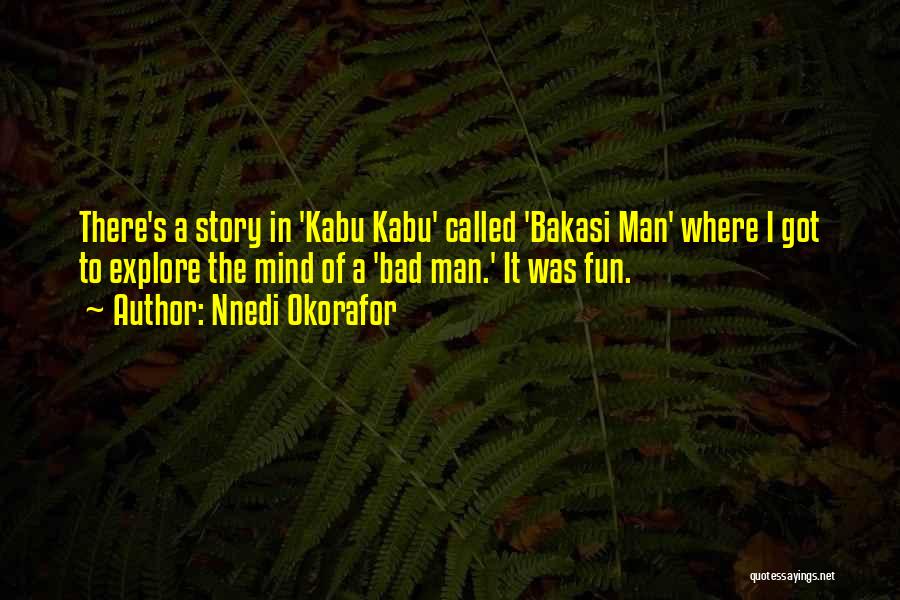 Bad Mind Quotes By Nnedi Okorafor