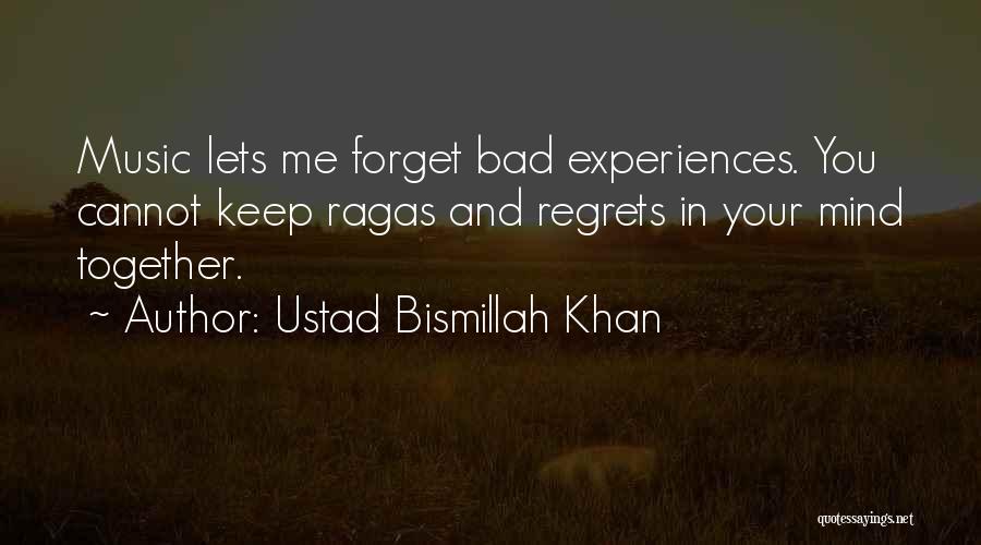 Bad Mind Quotes By Ustad Bismillah Khan