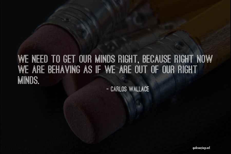 Bad Minds Quotes By Carlos Wallace Bad Minds Quotes By Carlos Wallace