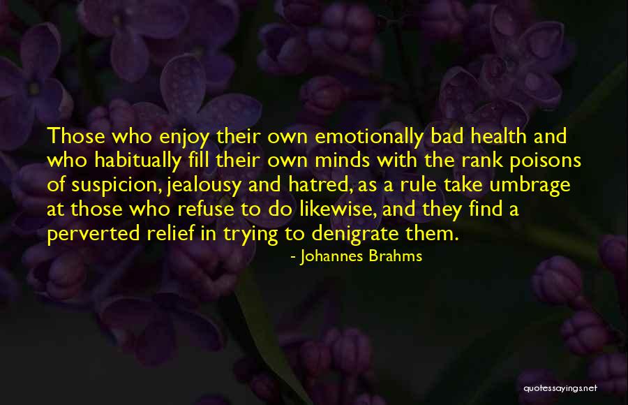 Bad Minds Quotes By Johannes Brahms Bad Minds Quotes By Johannes Brahms