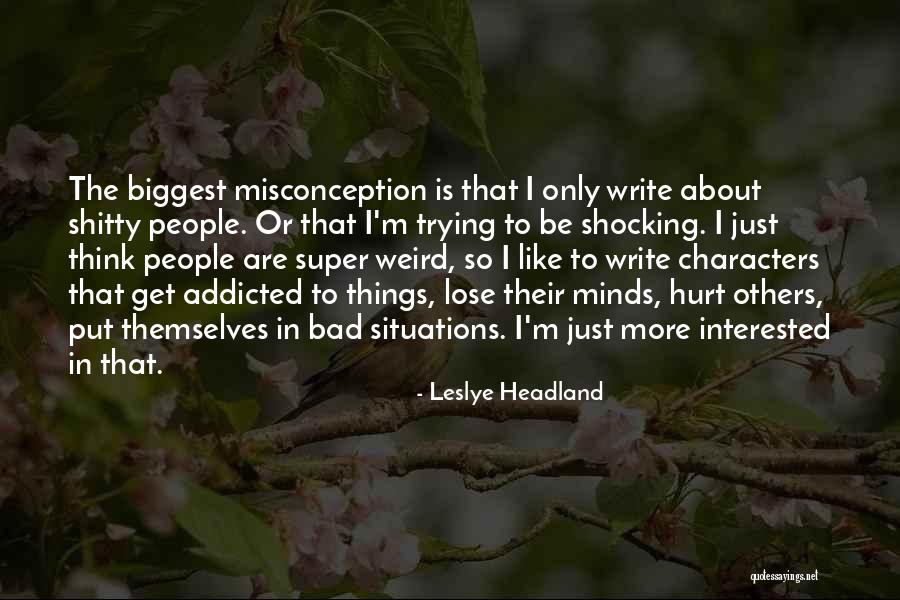 Bad Minds Quotes By Leslye Headland Bad Minds Quotes By Leslye Headland