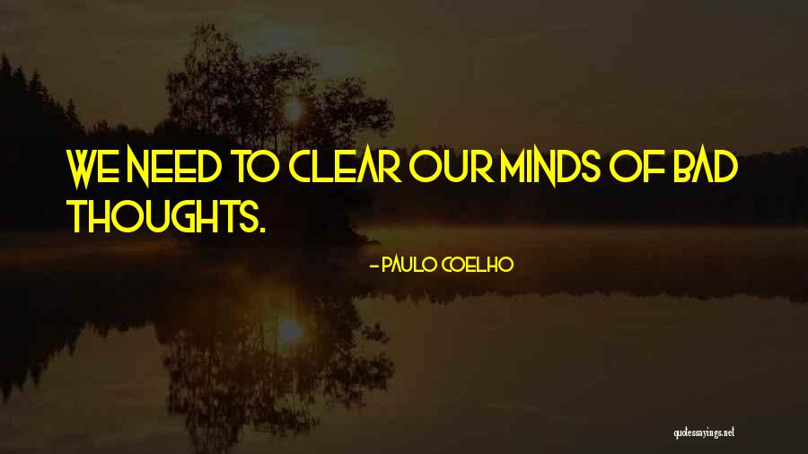 Bad Minds Quotes By Paulo Coelho Bad Minds Quotes By Paulo Coelho