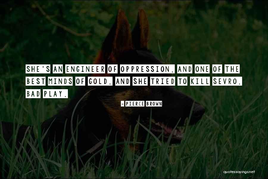 Bad Minds Quotes By Pierce Brown Bad Minds Quotes By Pierce Brown