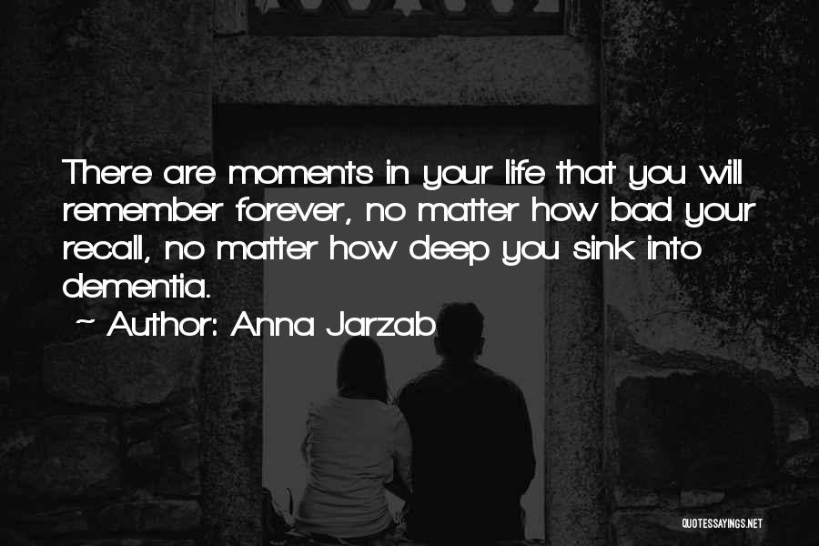 Bad Moments In Life Quotes By Anna Jarzab